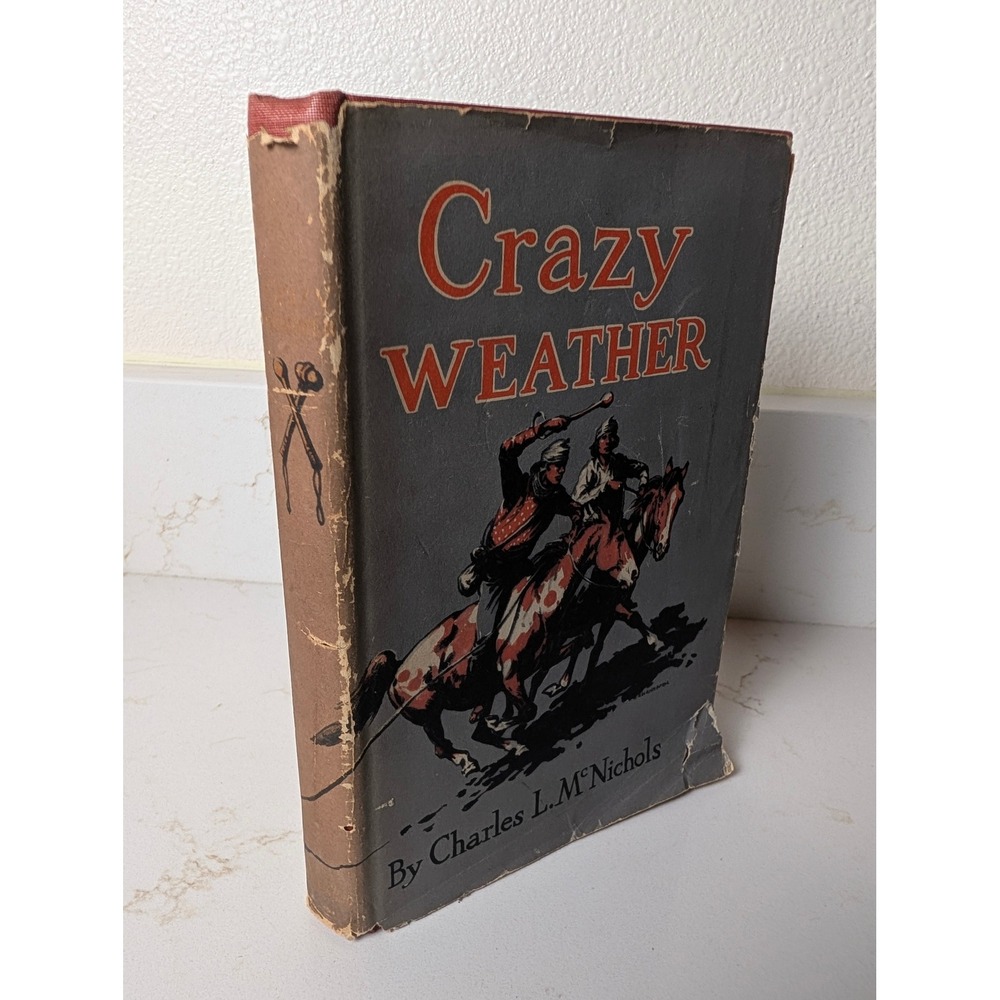 Crazy Weather by Charles L McNichols 1944 Vintage Hardcover Book Dust Jacket